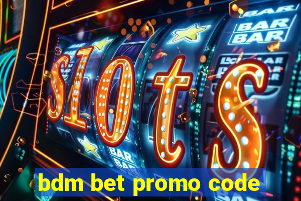 bdm bet promo code